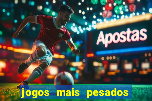 jogos mais pesados android 2024